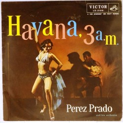 Пластинка Perez Prado and his orchestra Havana, 3 a.m.